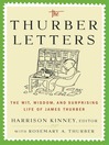 The Thurber Letters (eBook): The Wit, Wisdom and Surprising Life of James Thurber